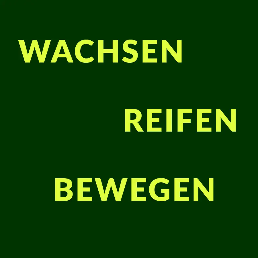 Wachsen â€“ Reifen â€“ Bewegen